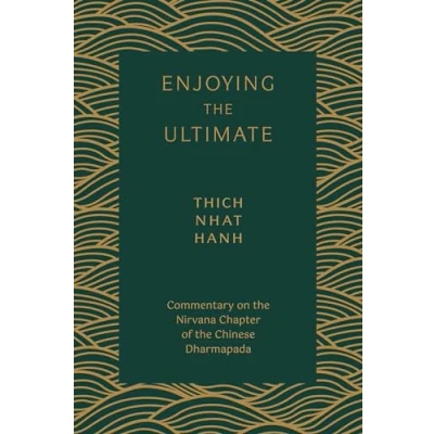 Afbeelding van Enjoying the Ultimate: Commentary on Nirvana Chapter of Chinese Dharmapada