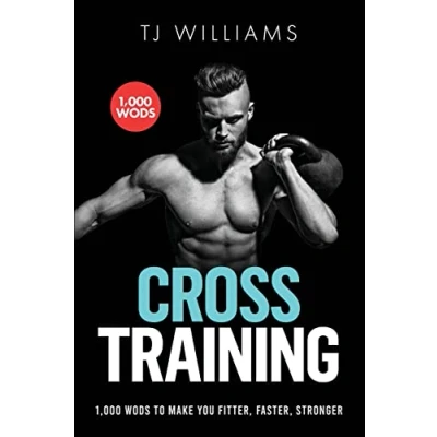 Afbeelding van Cross Training: 1,000 WOD&#039;s To Make You Fitter, Faster, Stronger