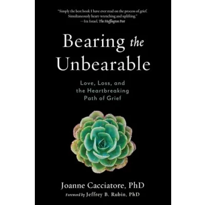 Afbeelding van Bearing the Unbearable: Love, Loss, and Heartbreaking Path of Grief