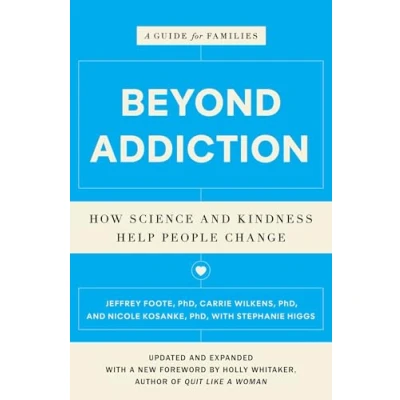 Afbeelding van Beyond Addiction: How Science and Kindness Help People Change: A Guide for Families