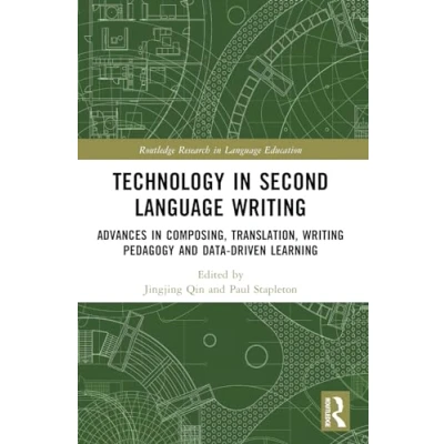 Afbeelding van Technology in Second Language Writing: Advances Composing, Translation, Writing Pedagogy and Data Driven Learning