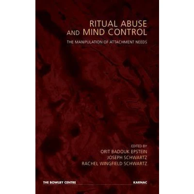 Afbeelding van Ritual Abuse and Mind Control: The Manipulation of Attachment Needs