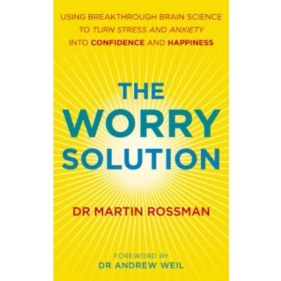 Afbeelding van The Worry Solution: Using breakthrough brain science to turn stress and anxiety into confidence happiness