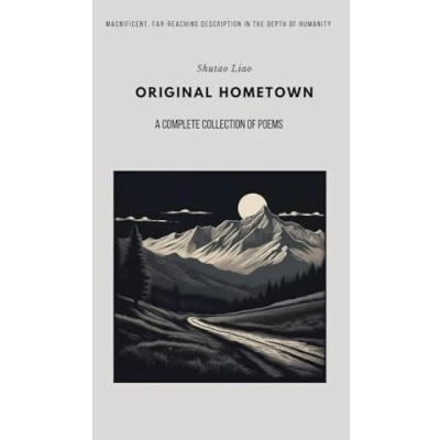 Afbeelding van ORIGINAL HOMETOWN A Complete Collection of Poems, Second Edition