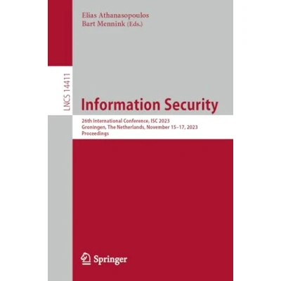 Afbeelding van Information Security: 26th International Conference, ISC 2023, Groningen, The Netherlands, November 1517, Proceedings: 14411