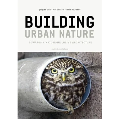 Afbeelding van Building Urban Nature: Toward Nature inclusive Architecture