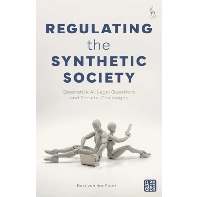 Afbeelding van Regulating the Synthetic Society: Generative AI, Legal Questions, and Societal Challenges