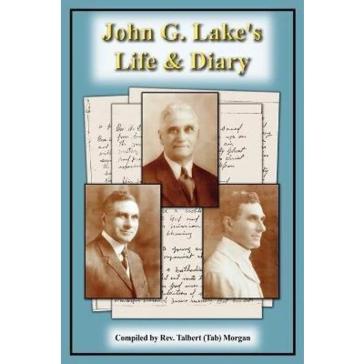 Afbeelding van John G. Lake&#039;s Life and Diary