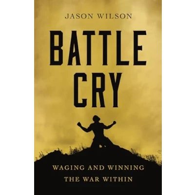 Afbeelding van Battle Cry: Waging and Winning the War Within