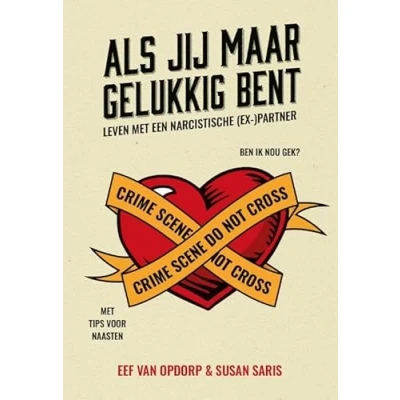 Afbeelding van Als jij maar gelukkig bent: Leven met een narcistische (ex )partner
