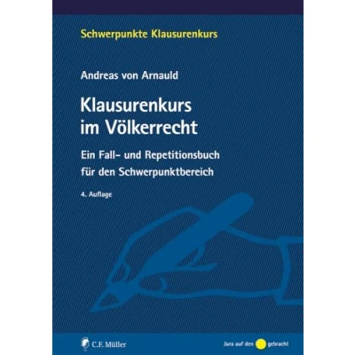 Afbeelding van Klausurenkurs im Völkerrecht: Ein Fall und Repetitionsbuch für den Schwerpunktbereich