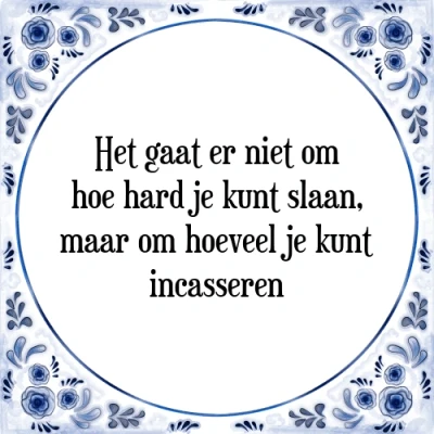 Afbeelding van Het gaat er niet om hoe hard je kunt slaan, maar Tegeltje + Spreuk