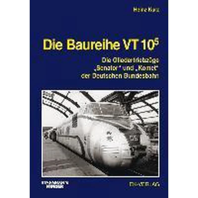 Afbeelding van Die Baureihe VT 10.5: Gliedertriebzüge &quot;Senator&quot; und &quot;Komet&quot; der Deutschen Bundesbahn