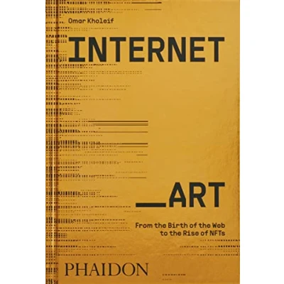 Afbeelding van Internet_Art: From the Birth of Web to Rise NFTs