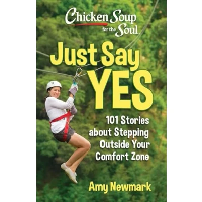 Afbeelding van Chicken Soup for the Soul: Just Say Yes: 101 Stories about Stepping Outside Your Comfort Zone
