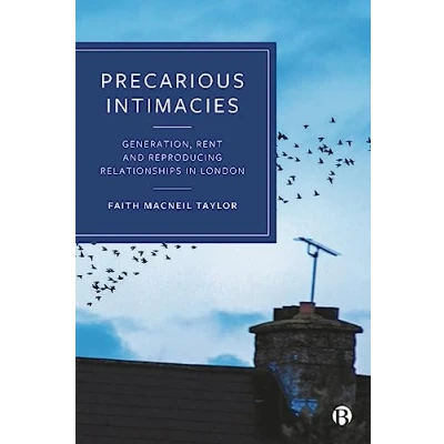 Afbeelding van Precarious Intimacies: Generation, Rent and Reproducing Relationships in London