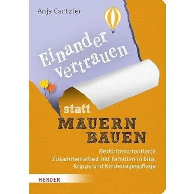 Afbeelding van Einander vertrauen statt Mauern bauen: Bedürfnisorientierte Zusammenarbeit mit Familien in Kita, Krippe und Kindertagespflege