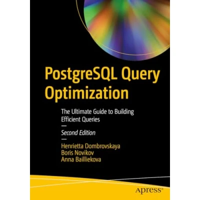Afbeelding van PostgreSQL Query Optimization: The Ultimate Guide to Building Efficient Queries