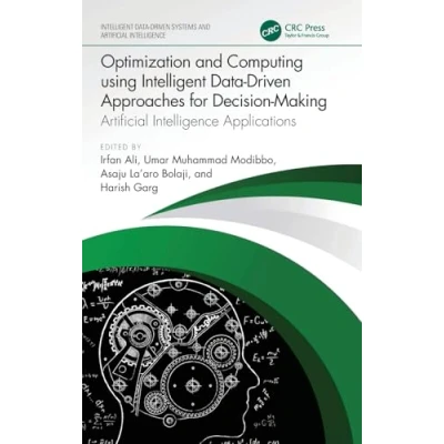 Afbeelding van Optimization and Computing using Intelligent Data Driven Approaches for Decision Making: Artificial Intelligence Applications