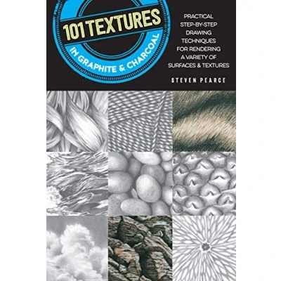 Afbeelding van 101 textures in Graphite &amp; Charcoal: Practical step by drawing techniques for rendering a variety of surfaces