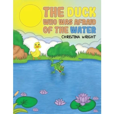 Afbeelding van The Duck Who Was Afraid of Water