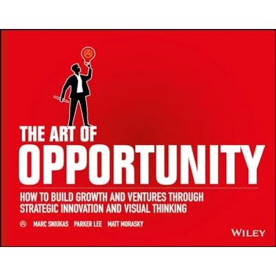 Afbeelding van The Art of Opportunity: How to Build Growth and Ventures Through Strategic Innovation Visual Thinking