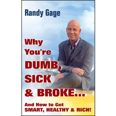 Afbeelding van Why You&#039;Re Dumb, Sick And Broke...And How To Get Smart, Heal