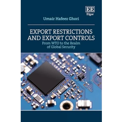 Afbeelding van Export Restrictions and Controls: From WTO to the Realm of Global Security