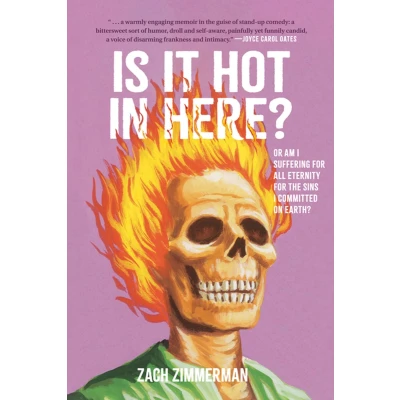 Afbeelding van Is It Hot in Here?: (Or Am I Suffering for All Eternity the Sins Committed on Earth?)