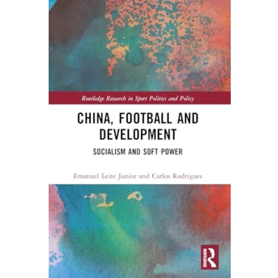 Afbeelding van China, Football, and Development: Socialism Soft Power