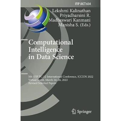 Afbeelding van Computational Intelligence in Data Science: 5th IFIP TC 12 International Conference, ICCIDS 2022, Virtual Event, March 2426, Revised Selected Papers: 654