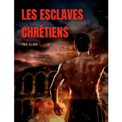 Afbeelding van les esclaves chrétiens depuis premiers temps de l&#039;Eglise jusqu&#039;à la fin domination romaine en Occident